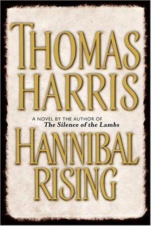 Thomas Harris Hannibal Rising Thomas Harris Hannibal Rising