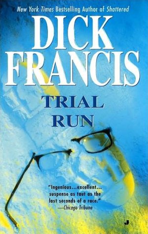 Dick Francis Trial Run Dick Francis Trial Run